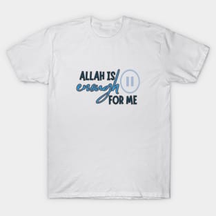 ALLAH IS ENOUGH FOR ME T-Shirt